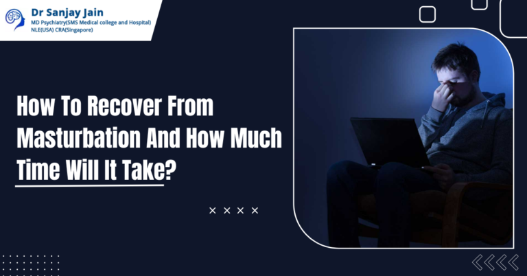 How To Recover From Masturbation And How Much Time Will It Take?