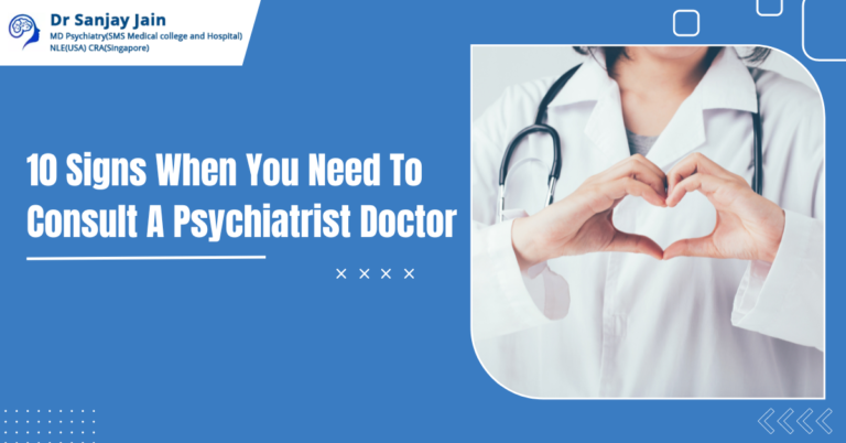 10 Signs When You Need To Consult A Psychiatrist Doctor